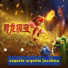 augusto urgente jacobina